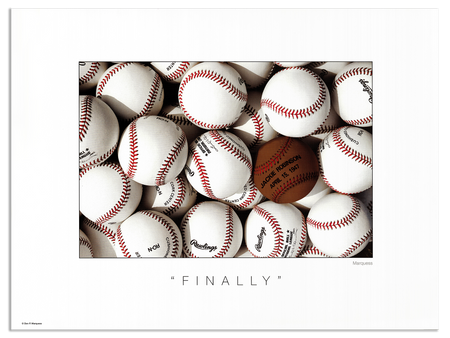 Finally Poster | The Baseball Fine Art Series is a collection of art photos that glorify, our great national pastime, BASEBALL.